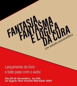 Card de divulgação do evento de lançamento na Sygne Espaço de Psicanálise do livro "Fantasia, fantasma e lógica da cura: um estudo psicanalítico", de Marcelo Araldi, psicólogo clínico e psicanalista em Curitiba